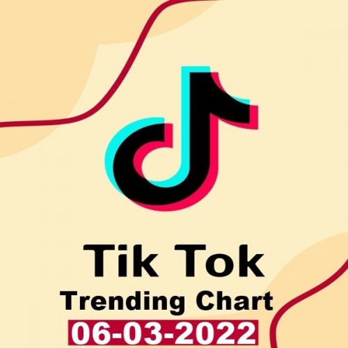 TikTok Trending Top 50 Singles Chart 06.03.2022 (2022)
